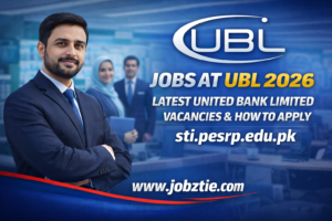 Jobs at UBL 2026 – Latest United Bank Limited Vacancies & How to Apply