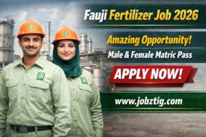 Fauji Fertilizer Job 2026 | Male & Female Matric Pass Apply Now